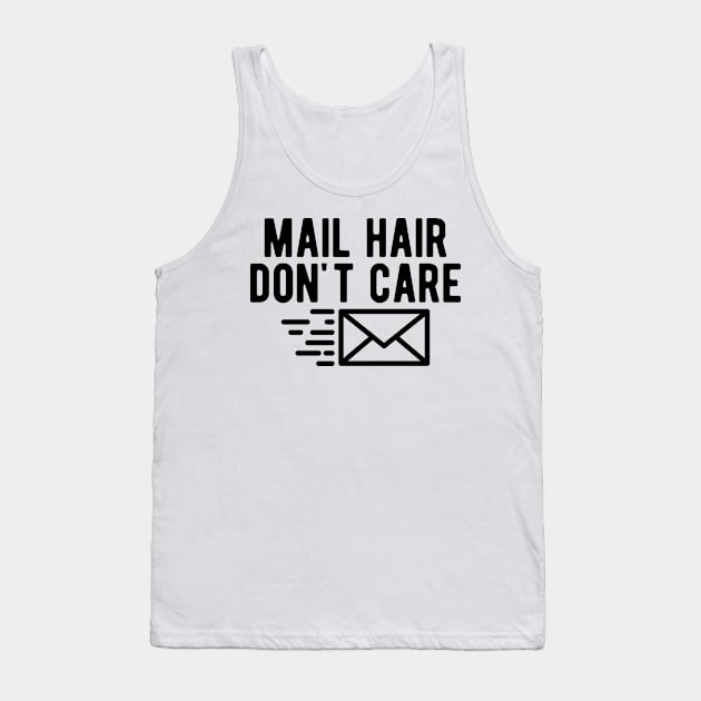 Mailman - Mail hair don't care Tank Top by KC Happy Shop